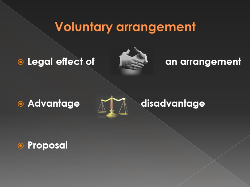 Voluntary arrangement Legal effect of an arrangement Advantage disadvantage Proposal